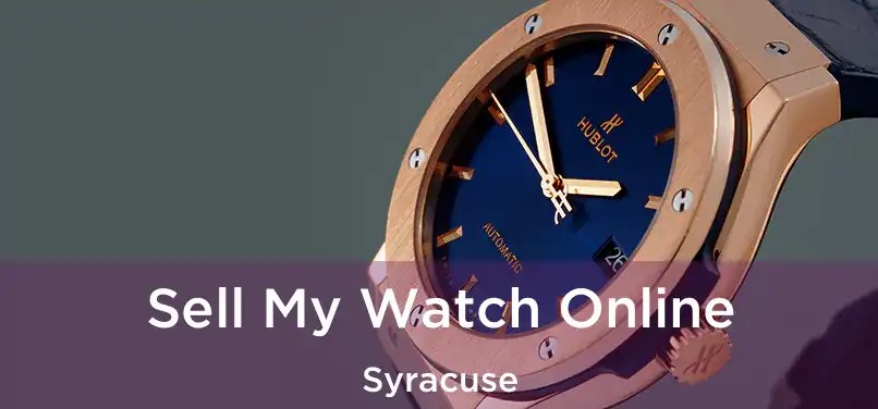 Sell My Watch Online Syracuse
